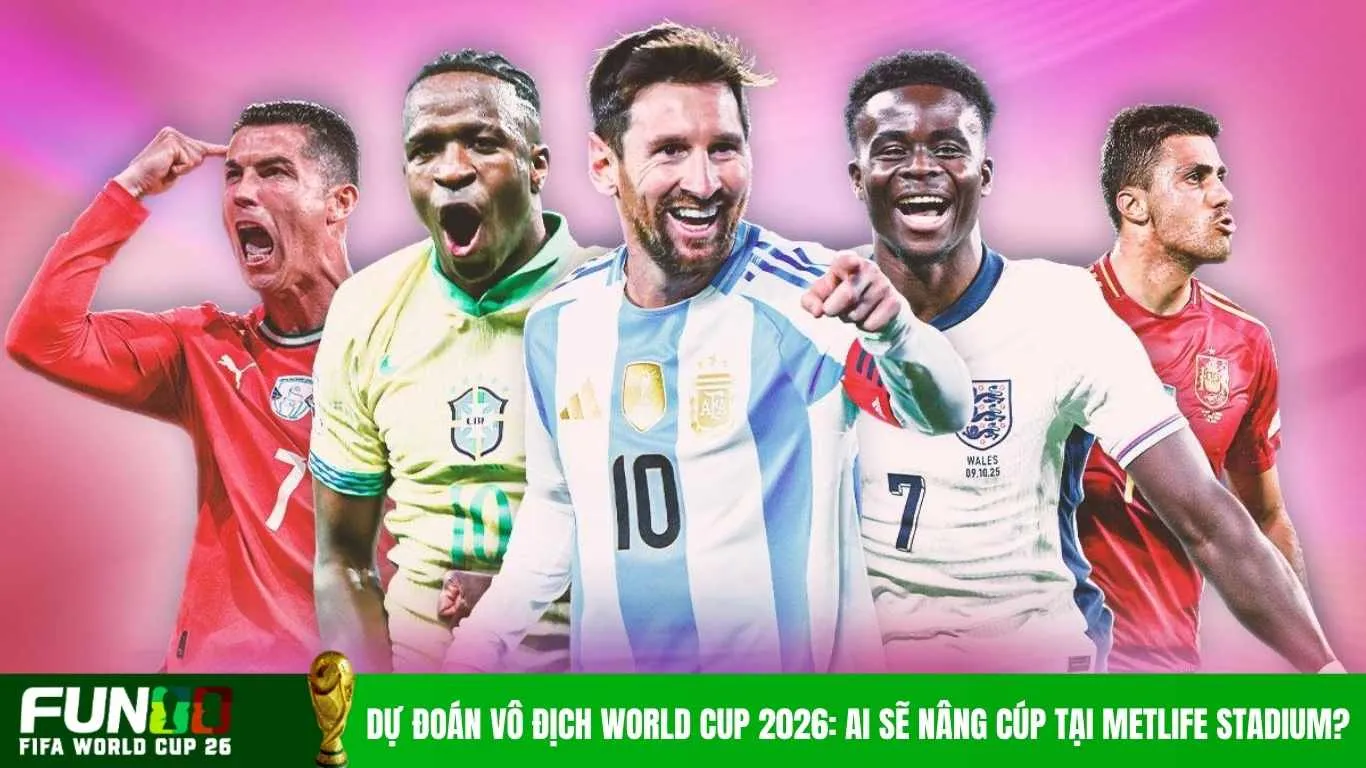 Dự đoán vô địch World Cup 2026