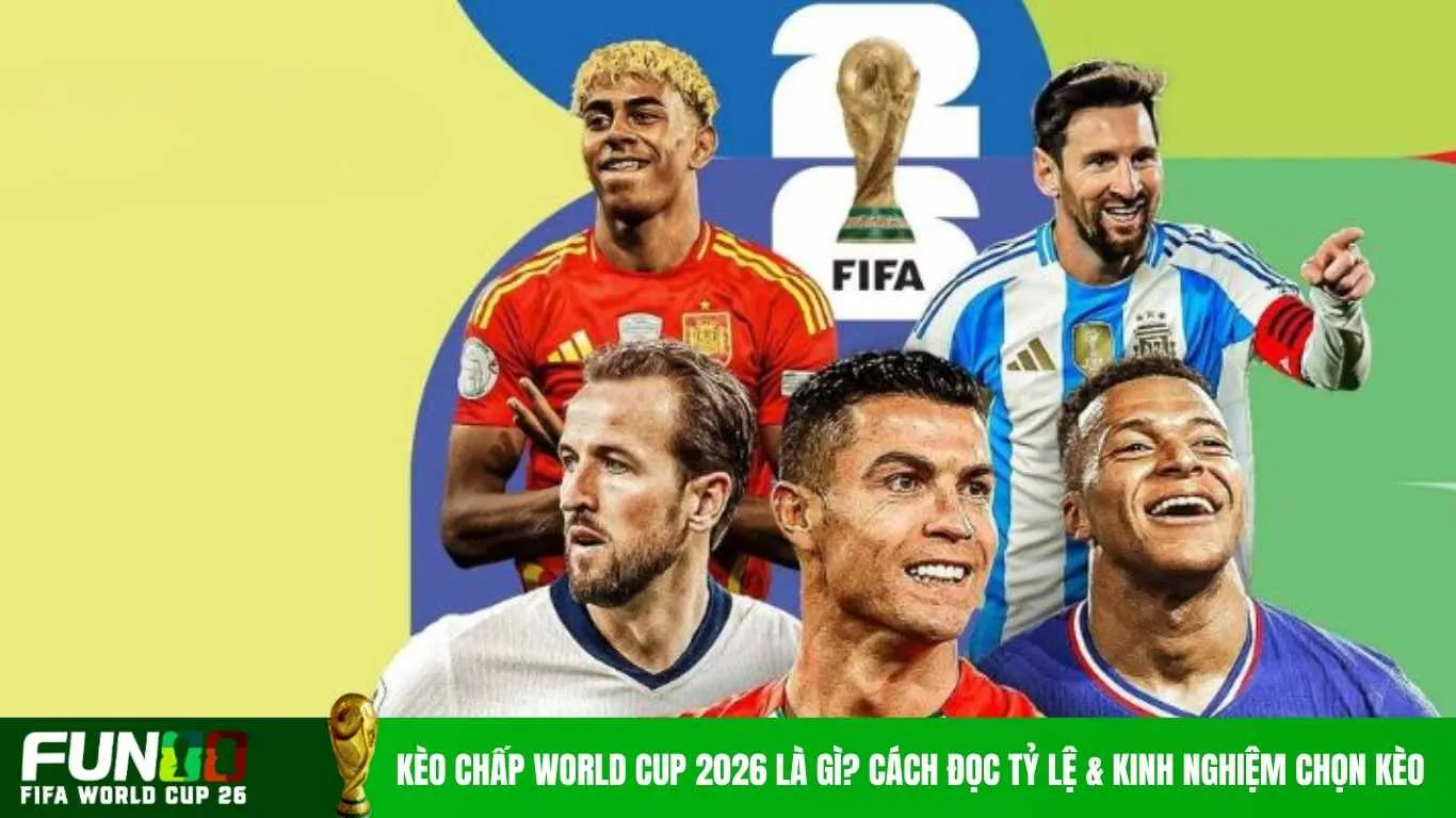 Kèo chấp World Cup 2026