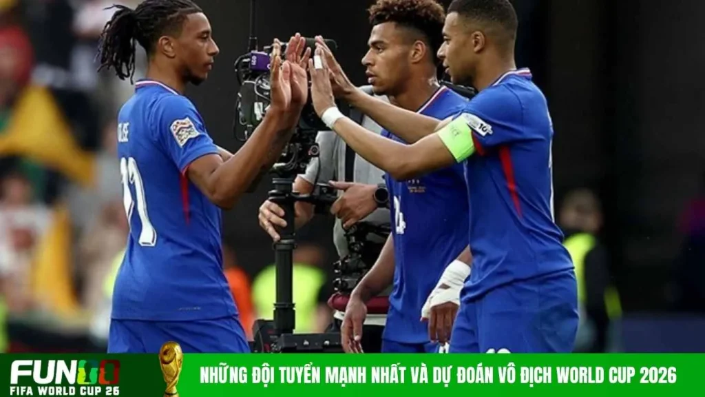 Những đội tuyển mạnh nhất và dự đoán vô địch World Cup 2026