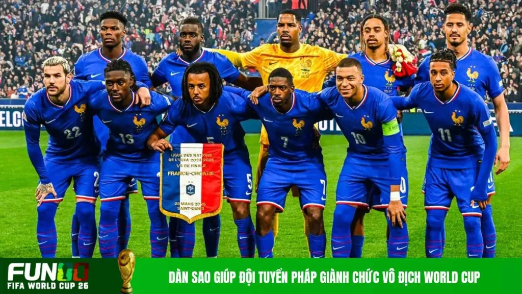 Dàn sao giúp đội tuyển Pháp giành chức vô địch World Cup