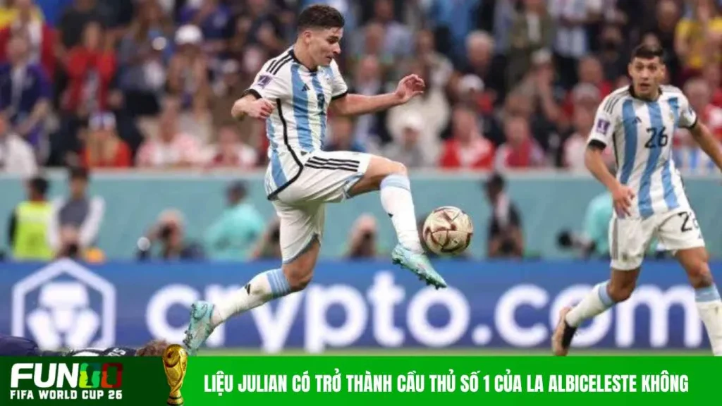 Liệu Julian có trở thành cầu thủ số 1 của La Albiceleste không